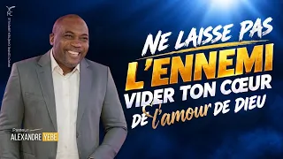 NE LAISSE PAS L'ENNEMI VIDER TON CŒUR DE L’AMOUR DE DIEU - PAST ALEXANDRE YEBE - 27/09/26