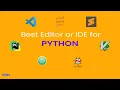 Best for Python - Choosing Best Editor ADev Tutorials