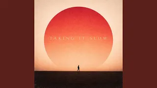 taking it slow 