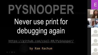 2020 PySnooper - Never use print for debugging again by Ram Rachum