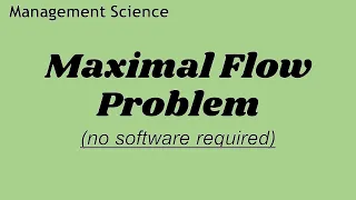 Maximal Flow Problem Management Science No Software Required