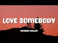 Download Lagu Morgan Wallen - Love Somebody (Lyric Video)