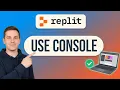 How to USE the CONSOLE in Replit Step by Step
