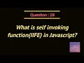 What is self invoking function IIFE in Javascript