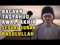 Download Lagu BACAAN TASYAHUD AWAL DAN AKHIR SESUAI SUNNAH NABI: Lengkap Disertai Hukum dan Doa-Doa Lainnya!