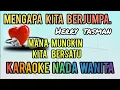 Download Lagu MENGAPA KITA BERJUMPA(KARAOKE HD)NADA WANITA-HARRY TASMAN
