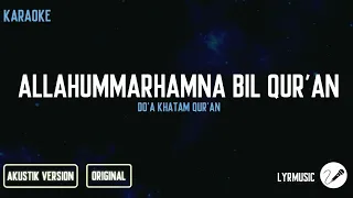 Download Allahummarhamna Bil Qur'an - Do'a Khatam Qur'an ( Karaoke Akustik Version ) MP3