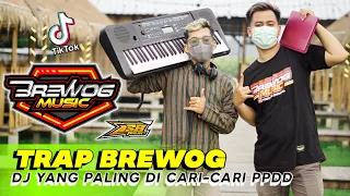 Download DJ TRAP BREWOG AUDIO YANG PALING DI CARI-CARI PPDD MP3