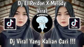 dj el perdon x melody viral tik tok terbaru 2022 yang kalian cari