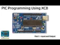 PIC Programming using XC8 Part 1 - Input and Output