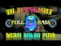 Download Lagu DJ DANGDUT🎶DJ HITAM BUKAN PUTIH FULL BASS TIKTOK TERBARU 2021