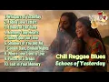 Download Lagu Chill Reggae Blues: Echoes of Yesterday - Reggae Music