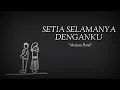 Download Lagu Setia Selamanya Denganku | Merpati Band | Lirik | Video