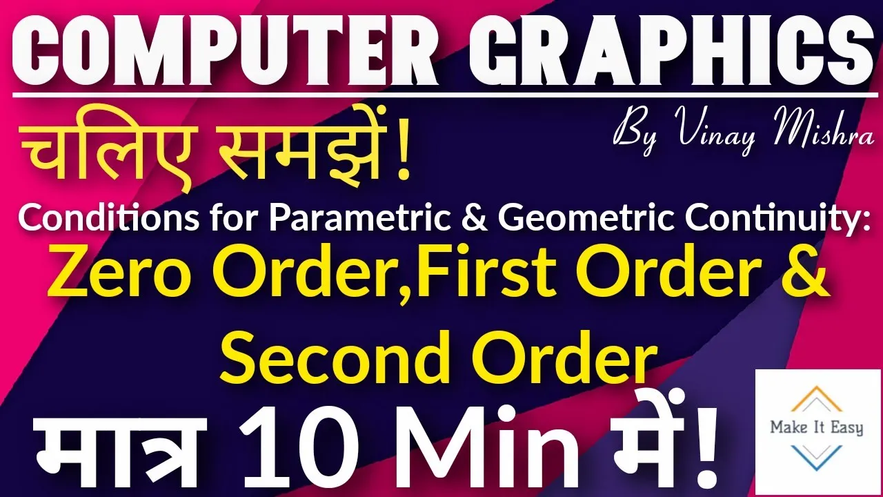 Parametric & Geometric Continuity Condition:Zero order, First order & Second order!
