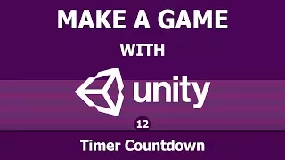 Making a Game with Unity 12 Timer Countdown
