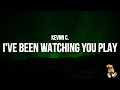 KEVNN C - I ve Been Watching You Play Demo