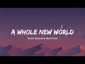 Mena Massoud & Naomi Scott - A Whole New World (Lyrics)
