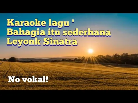 Download MP3 KARAOKE lagu bahagia itu sederhana | Leyonk Sinatra