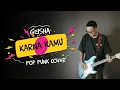 Download Lagu Geisha - Karna Kamu Pop Punk Cover