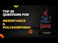 Module 9 Top 20 Interview Questions for Inheritance Polymorphism in Java