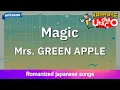 Magic – Mrs. GREEN APPLE (Romaji Karaoke with guide)
