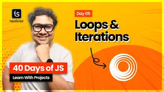 Day 05 MASTERING Loops and Iterations in JavaScript With Quizzes