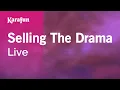 Selling the Drama - Live | Karaoke Version | KaraFun