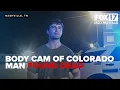 BODY CAM Footage shows last time Colorado man seen alive