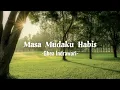 Masa Mudaku Habis- Ghea Indrawari (Lyrics + Speed Up)