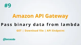 How to pass binary data from lambda function to API Gateway - Amazon API Gateway p9