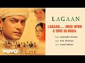 Lagu A.R. Rahman - Lagaan...Once Upon a Time in India Best Audio Song|Lagaan|Aamir Khan