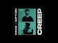 R3HAB, GATTUSO & Maria Smith - Creep (Clean)