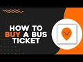 How To Buy a Bus Ticket in Moovit Quick Tutorial