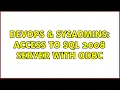 DevOps SysAdmins Access to SQL 2008 Server with ODBC
