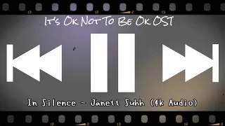 In Silence - Janet Suhh (4K Audio) It's Ok Not to Be Ok OST
