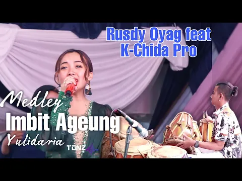 Download MP3 RUSDY OYAG FEAT K-CHIDA PRO | IMBIT AGEUNG MEDLEY( KOPLO BAJIDOR) | YULIDARIA