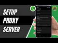 How To Setup WhatsApp Proxy Server 2026 Step-By-Step Guide