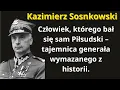 Kazimierz Sosnkowski – Generał, którego bał się Piłsudski. Tajemnica lojalności i zdrady.