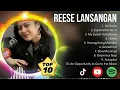 Top 10 Reese Lansangan Hits ~ Greatest Hits Full Album