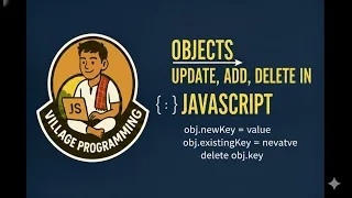Objects in JavaScript Adding Updating Removing Properties VillageProgramming