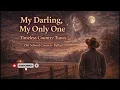 My Darling ( My Only One ) - Timeless Country Tunes | Old School Country Ballad | Lyrics video 