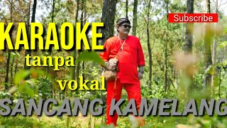 Download KARAOKE TANPA VOKAL DAN LIRIK  LAGU SANCANG KAMELANG VERSI ABAH AGUS MP3