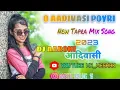 Lagu 🥀O Adivasi Poyri Tari Fashion Lage Jabri||💞New Timli Song Dj Aarohi In The Mix 🎧🎛