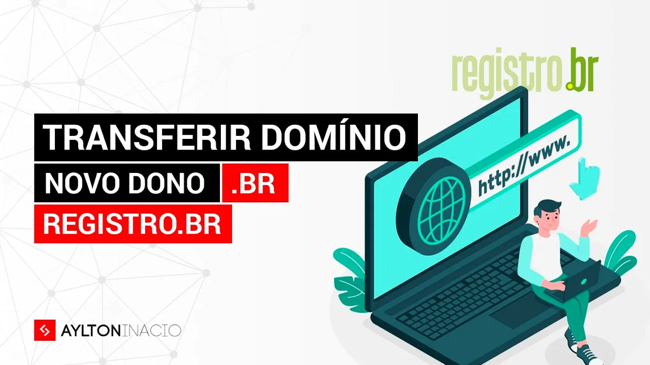 Como transferir a titularidade de um domínio .br para outra pessoa
