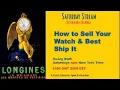 How to Sell Your Watch \u0026 Best Ship It—4pm NY time; 2100 GMT;2200 CET