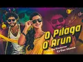 Download Lagu O PILAGA  O ARUNU SONG DJ SONG REMIX NEW TRENDING DJ AJAY KONDAPURAM DJ TINKU MAMIDALA