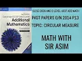 Add Math IGCSE 0606 and O levels 4037 Past Paper P13 2014 Circular Measure Lecture 347