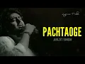 Pachtaoge Full Song (Lyrics) - Arijit Singh | B Praak, Jaani | Audio | New Song 2019