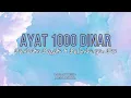 Download Lagu Ayat 1000 Dinar - BACAAN 100 KALI [Pembuka Rezeki, Perlindungan Diri serta Tunai Segala Hajat]