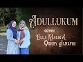 Download Lagu ADULLUKUM (Versi Al-Aqso) Cover Ella Malik \u0026 @qorrialhafni